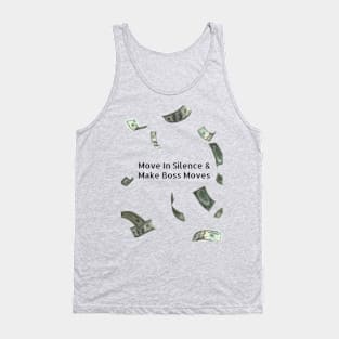 Move In Silence While Making Boss Moves Tank Top